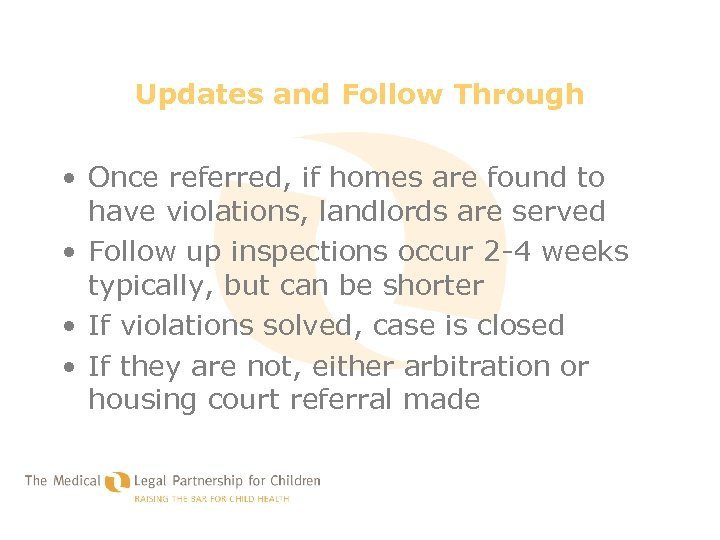 Updates and Follow Through • Once referred, if homes are found to have violations,