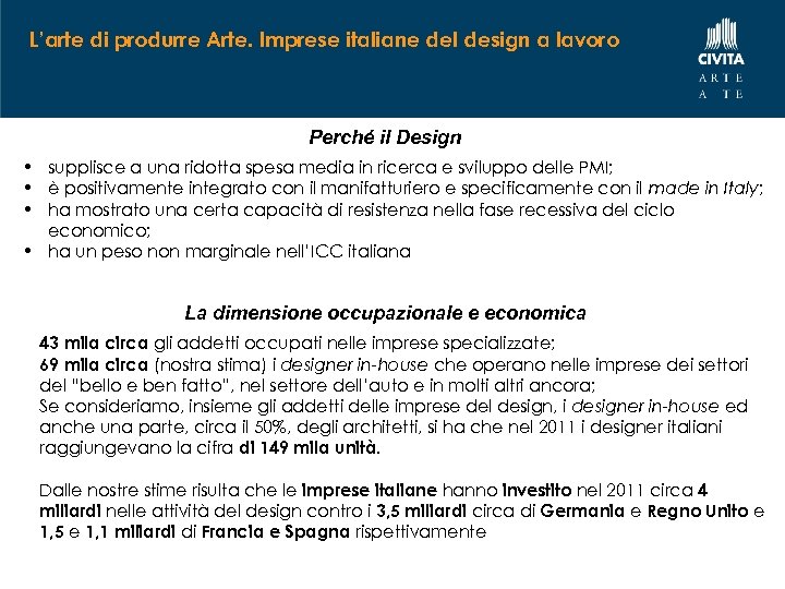 L’arte di produrre Arte. Imprese italiane del design a lavoro Perché il Design •