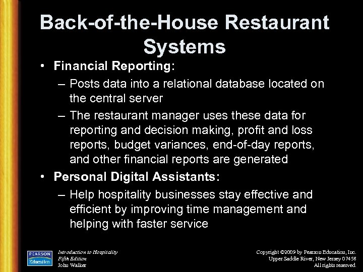 Back-of-the-House Restaurant Systems • Financial Reporting: – Posts data into a relational database located