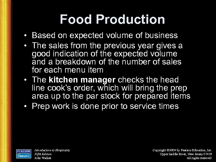 Food Production • Based on expected volume of business • The sales from the
