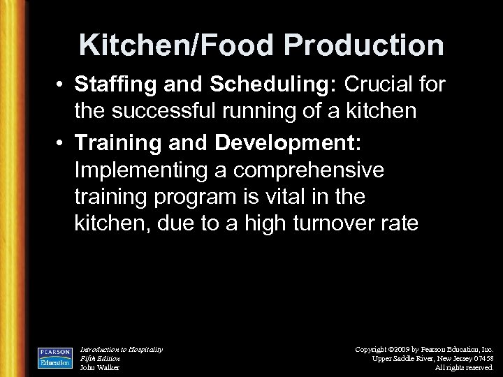 Kitchen/Food Production • Staffing and Scheduling: Crucial for the successful running of a kitchen
