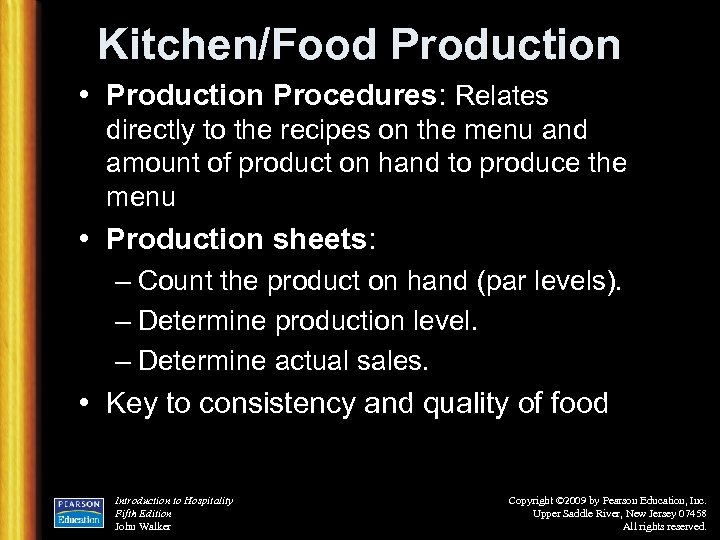 Kitchen/Food Production • Production Procedures: Relates directly to the recipes on the menu and