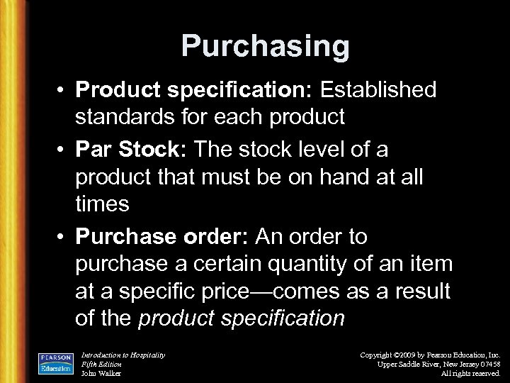 Purchasing • Product specification: Established standards for each product • Par Stock: The stock