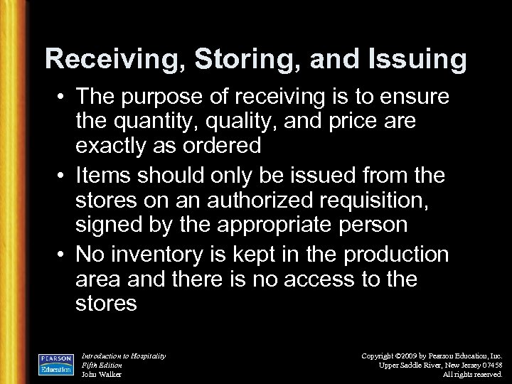 Receiving, Storing, and Issuing • The purpose of receiving is to ensure the quantity,