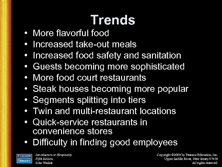 Trends • • • More flavorful food Increased take-out meals Increased food safety and