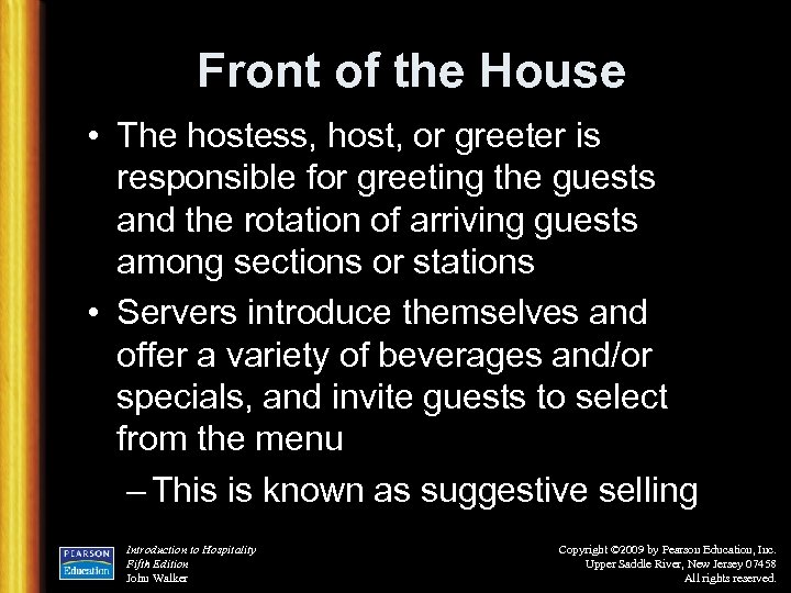 Front of the House • The hostess, host, or greeter is responsible for greeting