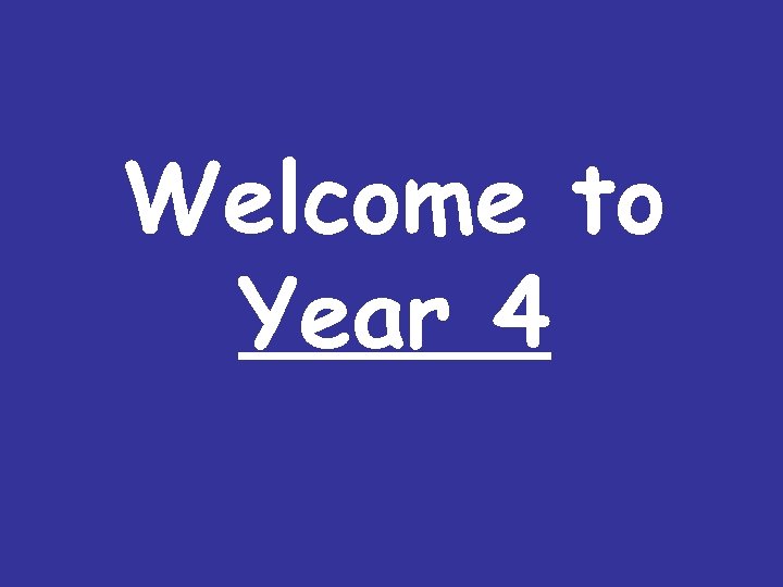 Welcome to Year 4 