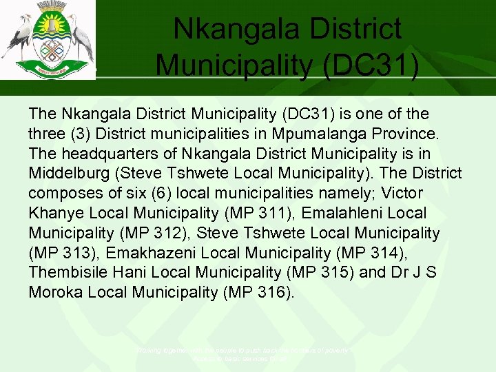 Nkangala District Municipality (DC 31) The Nkangala District Municipality (DC 31) is one of
