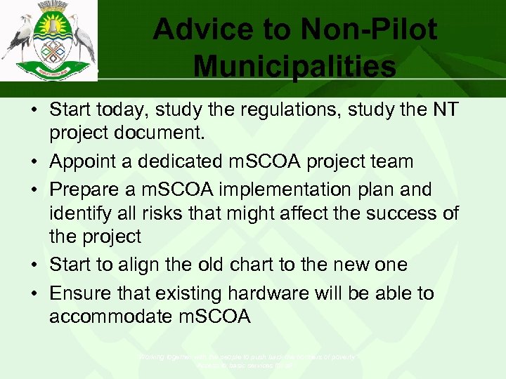 Advice to Non-Pilot Municipalities • Start today, study the regulations, study the NT project