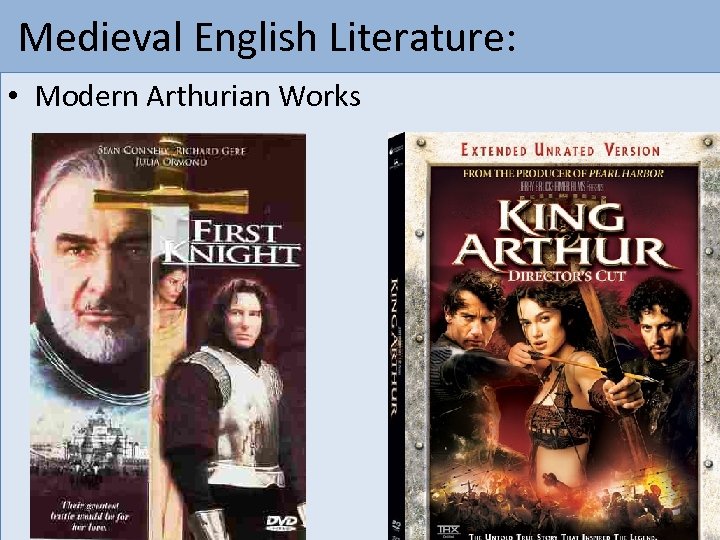 Medieval English Literature: • Modern Arthurian Works 