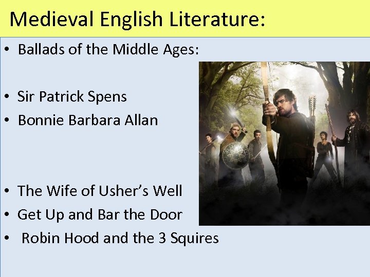  Medieval English Literature: • Ballads of the Middle Ages: • Sir Patrick Spens