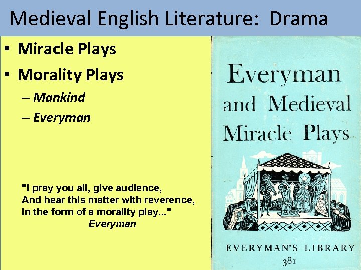  Medieval English Literature: Drama • Miracle Plays • Morality Plays – Mankind –