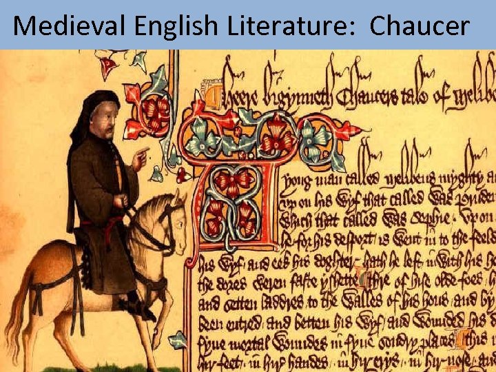  Medieval English Literature: Chaucer • Geoffrey Chaucer – The Canterbury Tales 