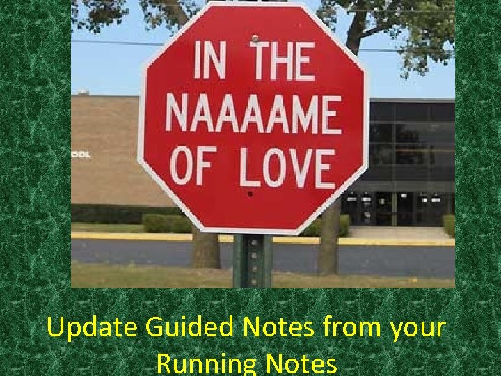 Update Guided Notes from your Running Notes 