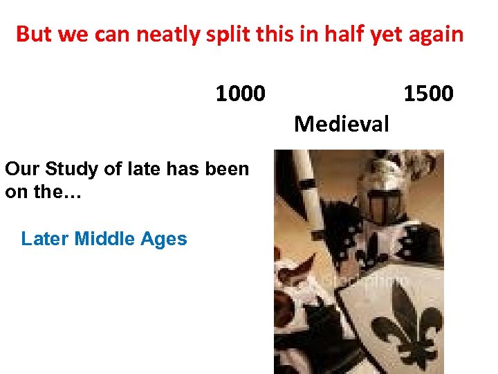 But we can neatly split this in half yet again 1000 Our Study of