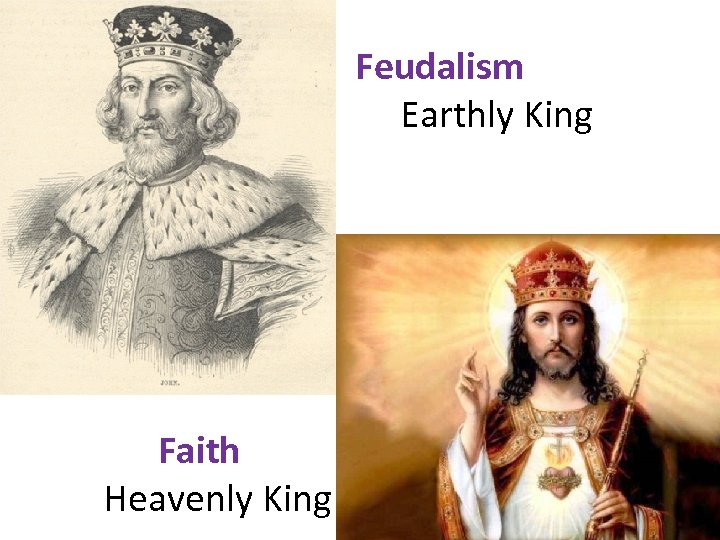  Feudalism Earthly King Faith Heavenly King King 