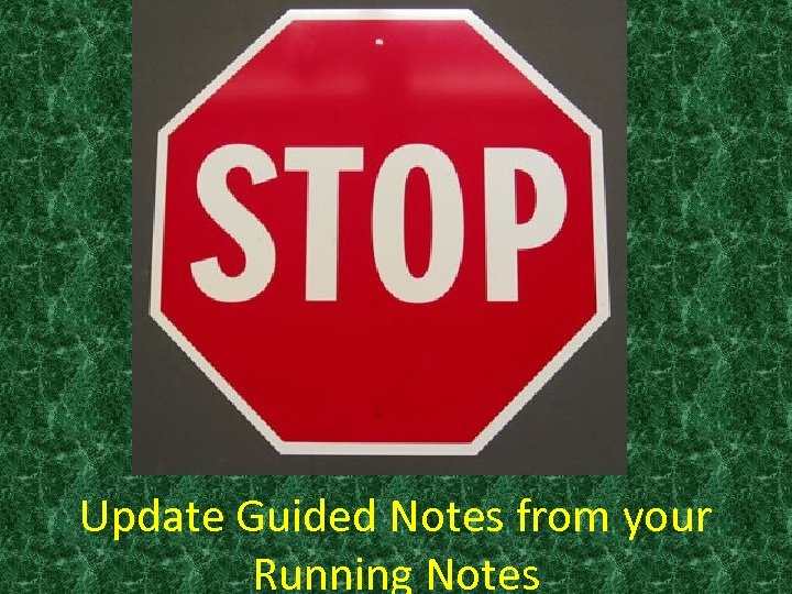 Update Guided Notes from your Running Notes 