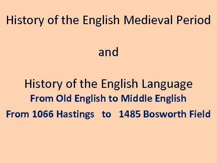 History of the English Medieval Period and History of the English Language From Old