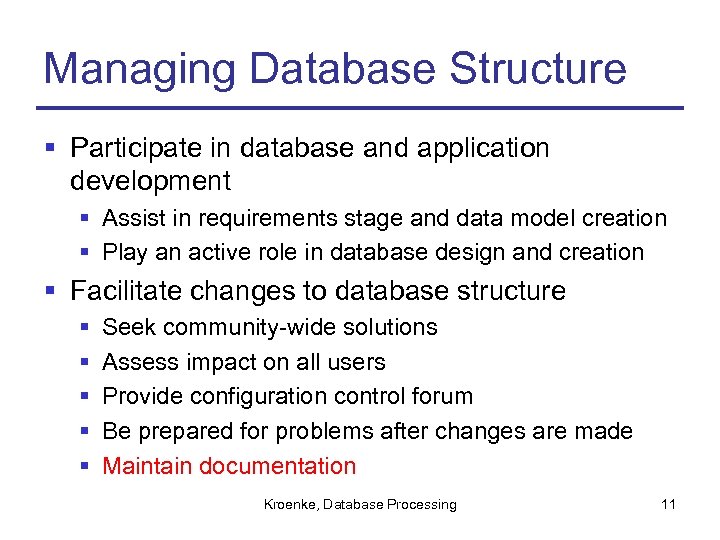 Managing Database Structure § Participate in database and application development § Assist in requirements