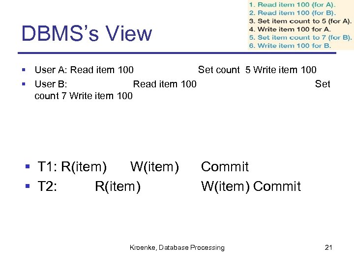 DBMS’s View § User A: Read item 100 Set count 5 Write item 100