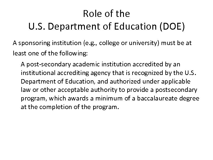 Role of the U. S. Department of Education (DOE) A sponsoring institution (e. g.