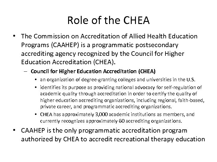 Role of the CHEA • The Commission on Accreditation of Allied Health Education Programs