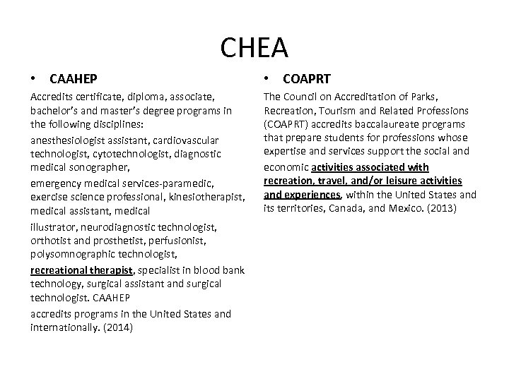 CHEA • CAAHEP • COAPRT Accredits certificate, diploma, associate, bachelor’s and master’s degree programs