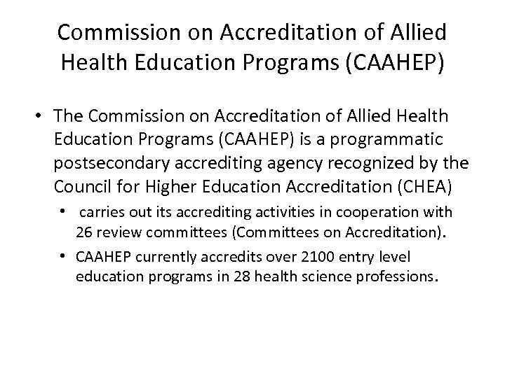 Commission on Accreditation of Allied Health Education Programs (CAAHEP) • The Commission on Accreditation