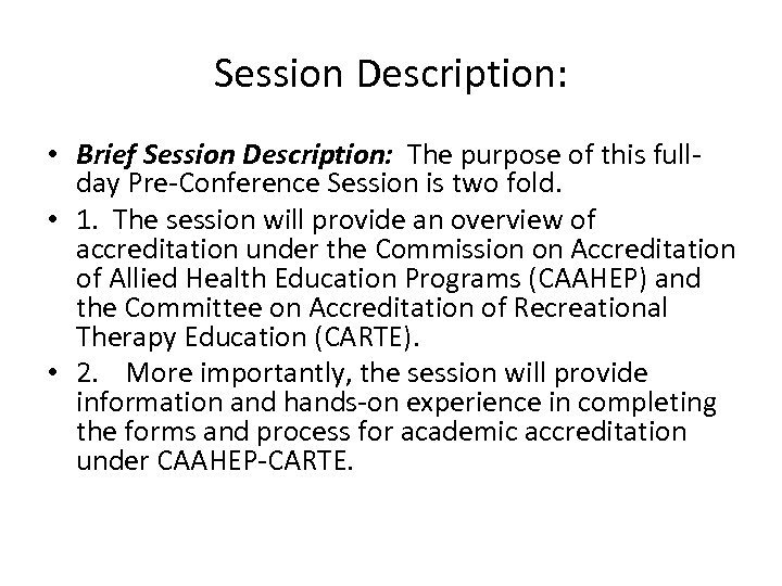 Session Description: • Brief Session Description: The purpose of this fullday Pre-Conference Session is