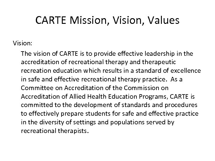 CARTE Mission, Vision, Values Vision: The vision of CARTE is to provide effective leadership