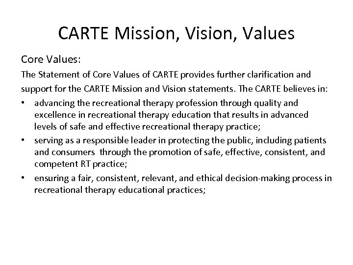 CARTE Mission, Vision, Values Core Values: The Statement of Core Values of CARTE provides