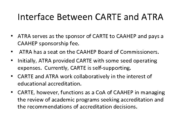 Interface Between CARTE and ATRA • ATRA serves as the sponsor of CARTE to