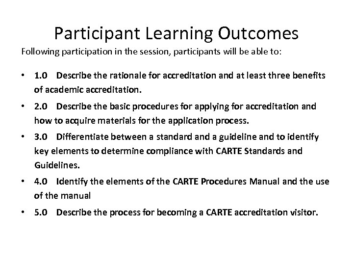 Participant Learning Outcomes Following participation in the session, participants will be able to: •