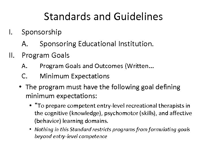 Standards and Guidelines I. Sponsorship A. Sponsoring Educational Institution. II. Program Goals A. Program