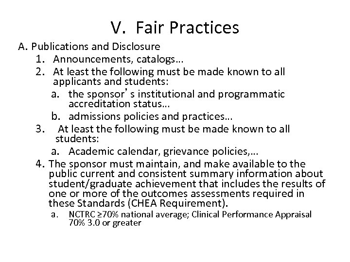 V. Fair Practices A. Publications and Disclosure 1. Announcements, catalogs… 2. At least the