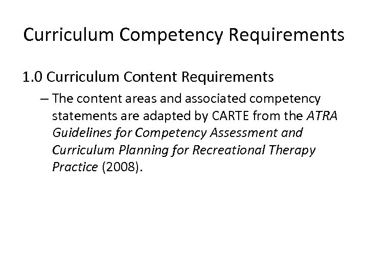 Curriculum Competency Requirements 1. 0 Curriculum Content Requirements – The content areas and associated