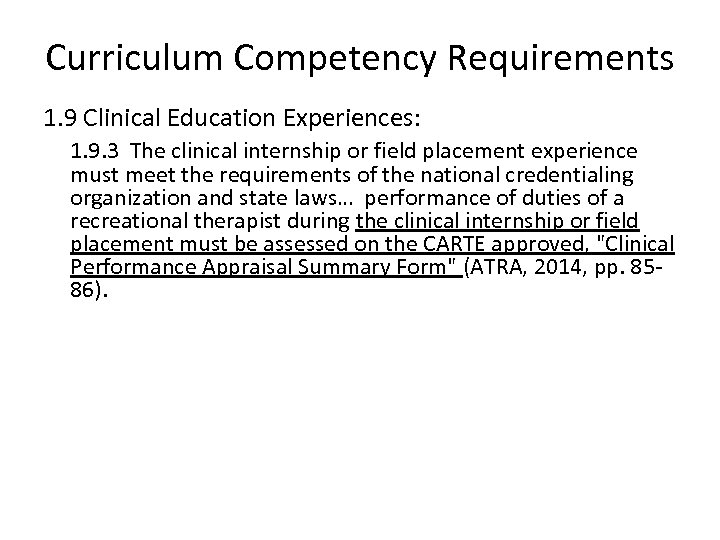 Curriculum Competency Requirements 1. 9 Clinical Education Experiences: 1. 9. 3 The clinical internship