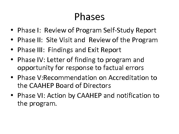 Phases Phase I: Review of Program Self-Study Report Phase II: Site Visit and Review