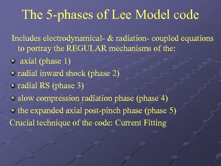 The 5 -phases of Lee Model code Includes electrodynamical- & radiation- coupled equations to