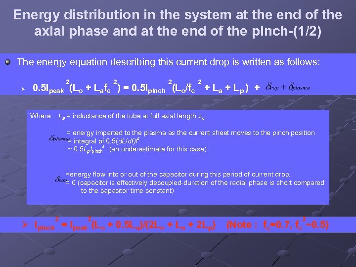 Energy distribution in the system at the end of the axial phase and at