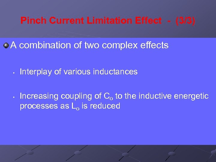 Pinch Current Limitation Effect - (3/3) A combination of two complex effects • •