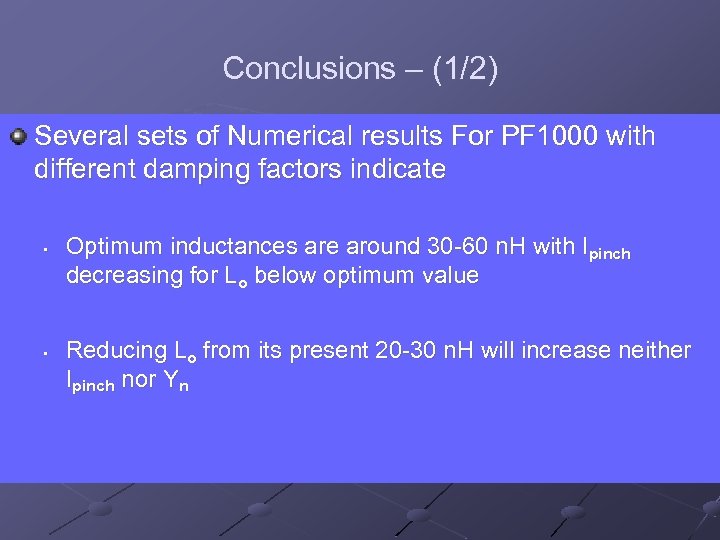 Conclusions – (1/2) Several sets of Numerical results For PF 1000 with different damping