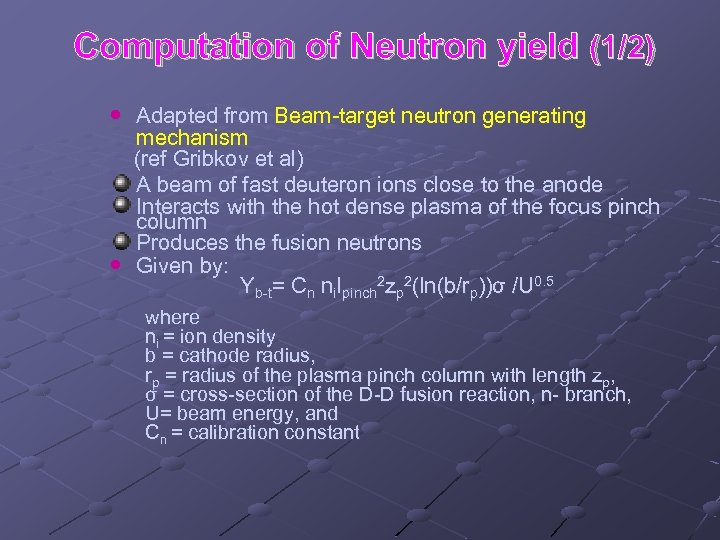 Computation of Neutron yield (1/2) Adapted from Beam-target neutron generating mechanism (ref Gribkov et