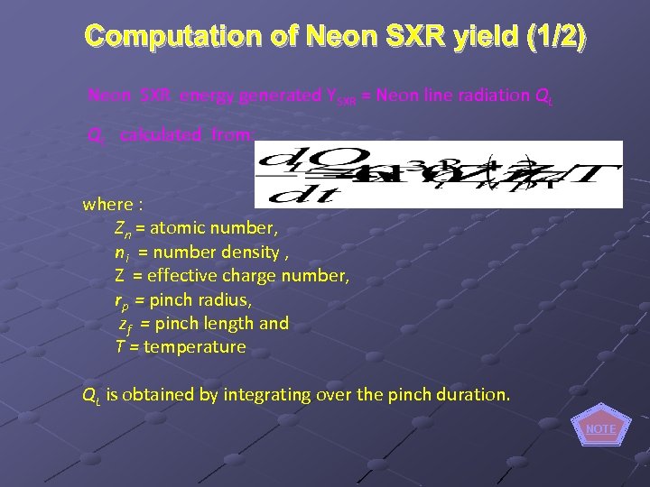 Computation of Neon SXR yield (1/2) Neon SXR energy generated YSXR = Neon line