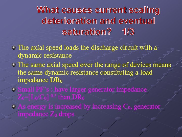 What causes current scaling deterioration and eventual saturation? 1/3 The axial speed loads the