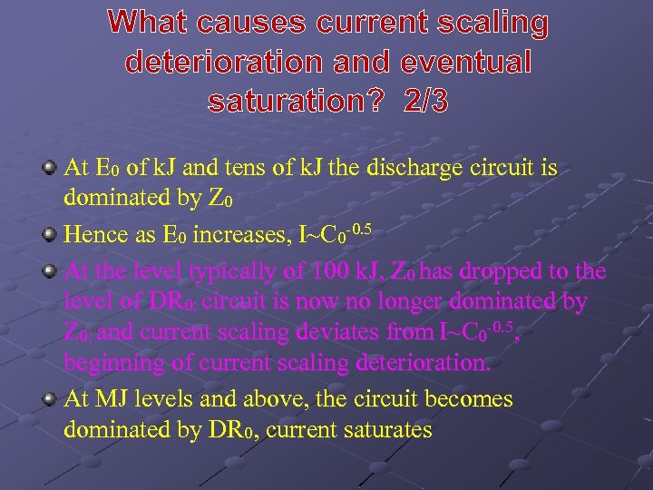 What causes current scaling deterioration and eventual saturation? 2/3 At E 0 of k.