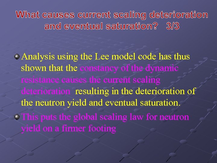 What causes current scaling deterioration and eventual saturation? 3/3 Analysis using the Lee model