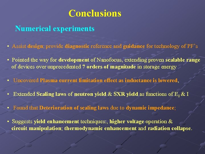 Conclusions Numerical experiments • Assist design; provide diagnostic reference and guidance for technology of