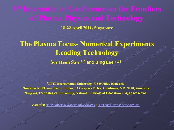 5 th International Conference on the Frontiers of Plasma Physics and Technology 18 -22