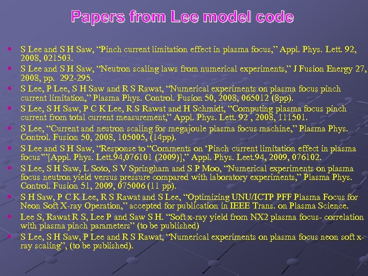 Papers from Lee model code S Lee and S H Saw, “Pinch current limitation